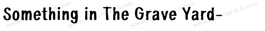 Something in The Grave Yard字体转换